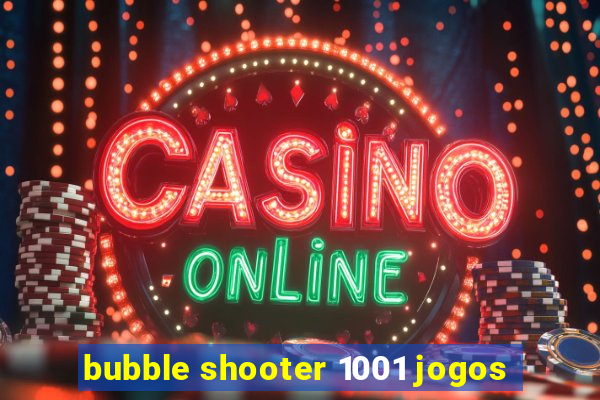 bubble shooter 1001 jogos